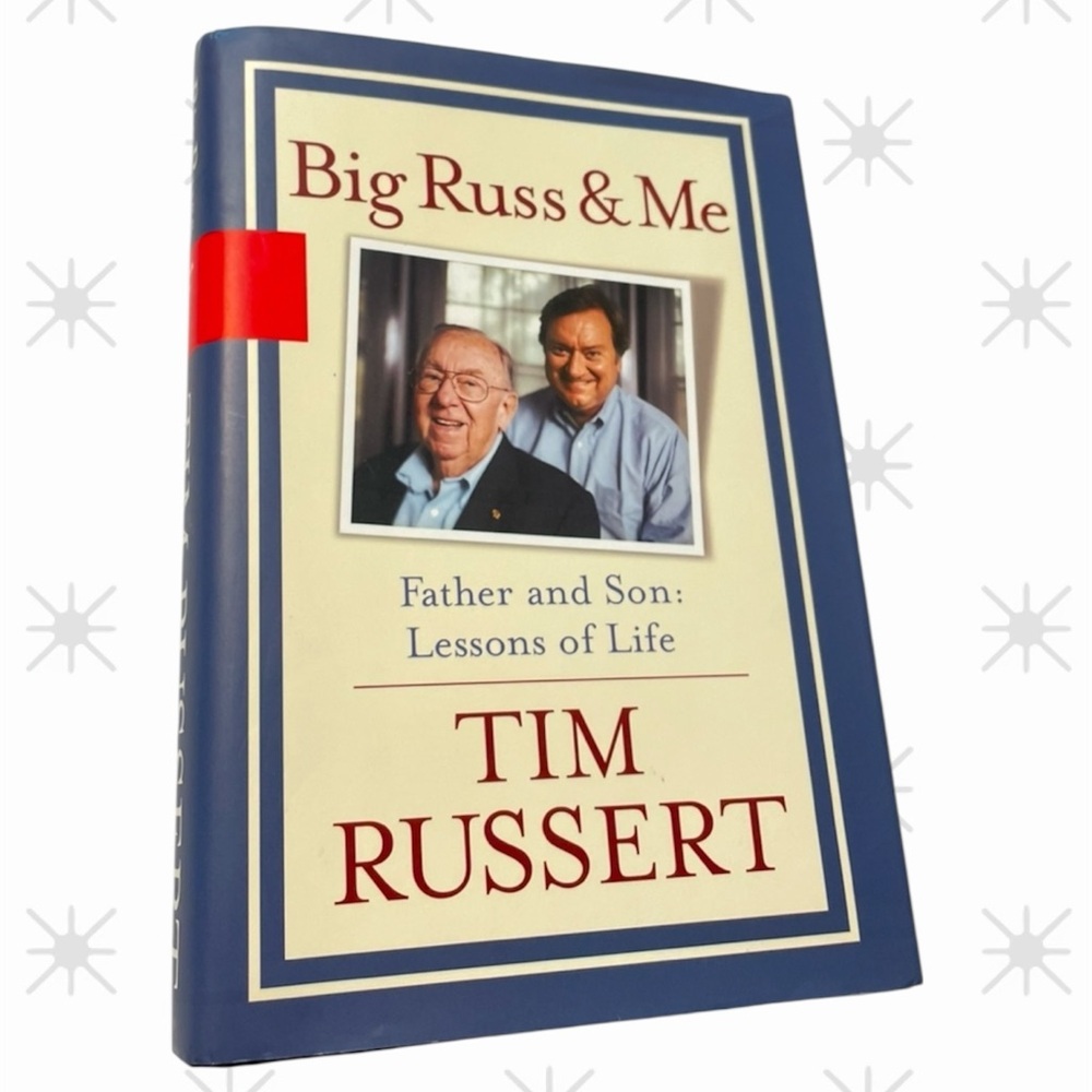 Big Russ and Me. Father and Son: Lessons of Life Tim Russert (HC, 2004) Book